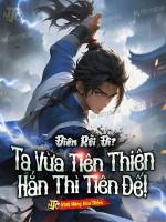 Image of [41]Điên Rồi Đi? Ta Vừa Tiên Thiên Hắn Thì Tiên Đế!