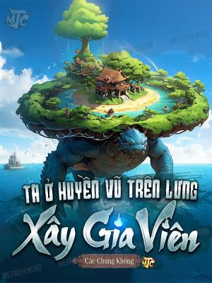 Ta Ở Huyền Vũ Trên Lưng Xây Gia Viên Poster