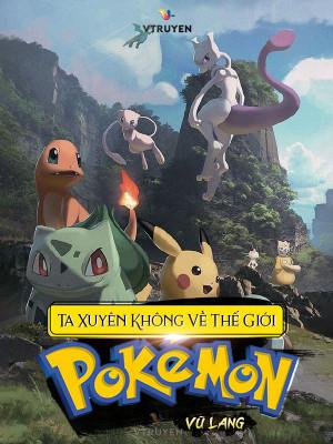 Ta Xuyên Không Vào Thế Giới Pokemon Poster