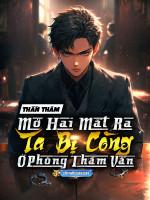 Image of [78]Thần Thám : Mở Hai Mắt Ra , Ta Bị Còng Ở Phòng Thẩm Vấn