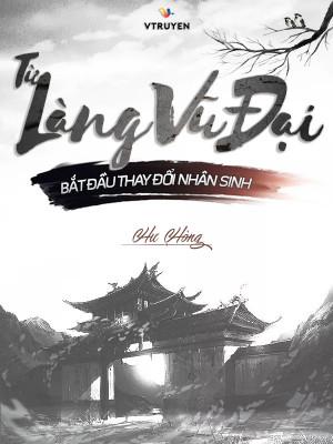 Từ Làng Vũ Đại Bắt Đầu Thay Đổi Nhân Sinh  Poster