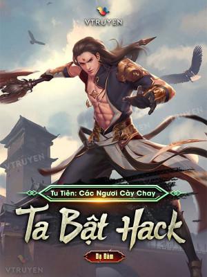 Tu Tiên: Các Ngươi Cày Chay Ta Bật Hack Poster