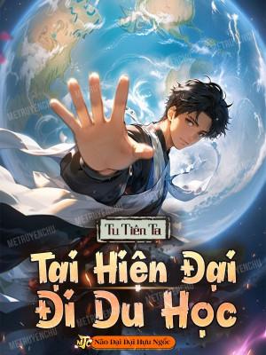 Tu Tiên: Ta Tại Hiện Đại Đi Du Học
